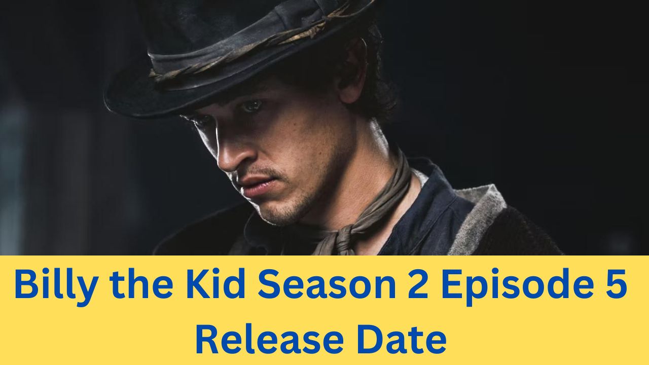 Billy the Kid Season 2 Episode 5 Release Date
